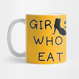 Girls who eat Mug